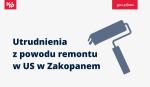 Utrudnienia z powodu remontu w US w Zakopanem